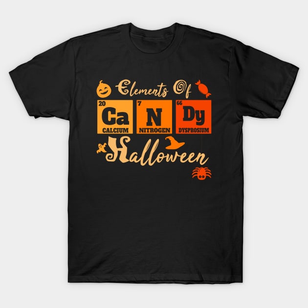 Elements Of Candy Halloween Funny Sweets Lover Chemist T-Shirt by dounjdesigner